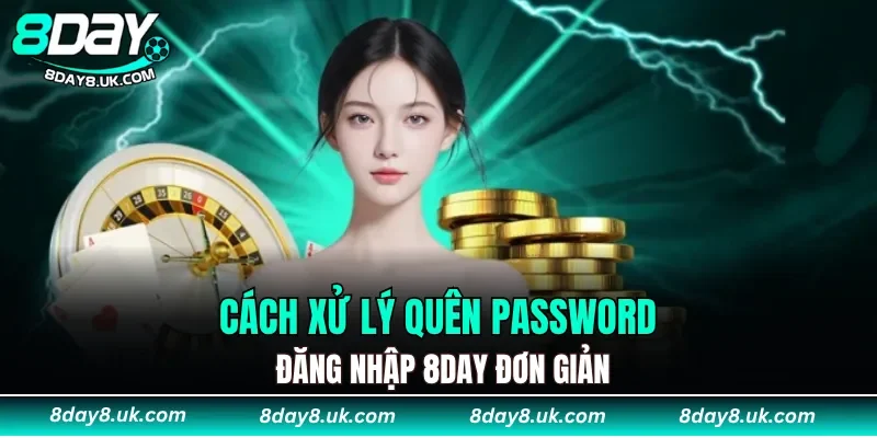 Cách xử lý quên password đăng nhập 8DAY đơn giản
