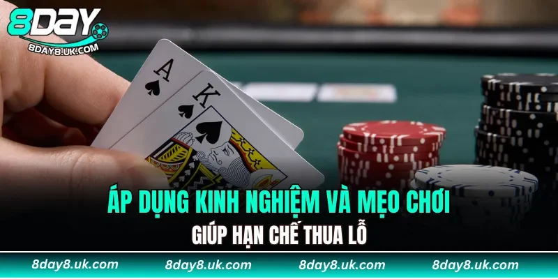Áp dụng kinh nghiệm và mẹo chơi blackjack giúp hạn chế thua lỗ